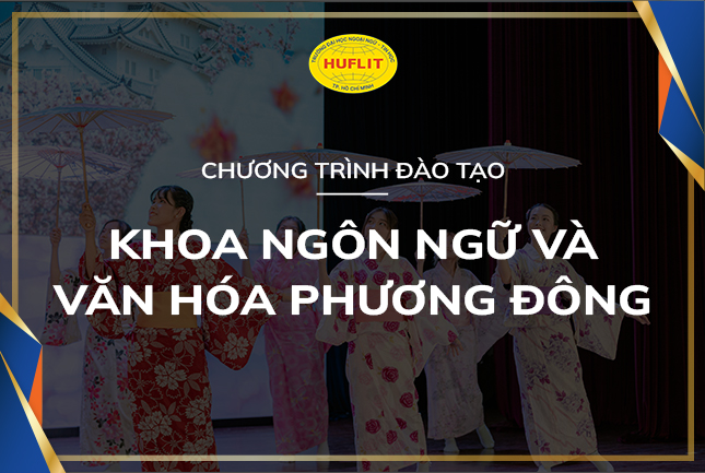 Chương trình đào tạo khoa Ngôn ngữ và văn hóa phương Đông HUFLIT