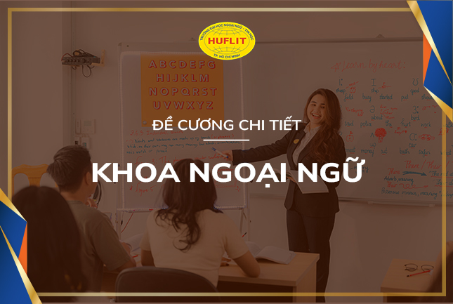 Đề cương chi tiết Khoa ngoại ngữ HUFLIT