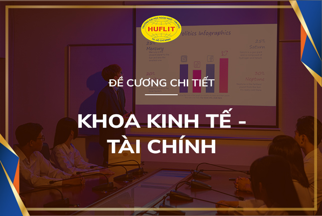 Đề cương chi tiết của Khoa Kinh tế - Tài chính HUFLIT