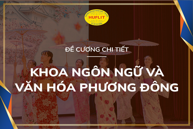 Đề cương chi tiết khoa Ngôn ngữ và văn hóa phương Đông HUFLIT