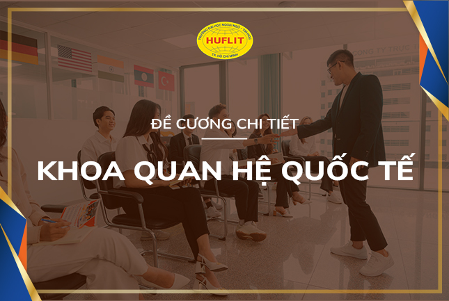 Đề cương chi tiết của Khoa Quan hệ Quốc tế HUFLIT